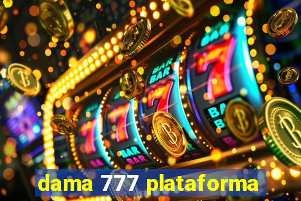 dama 777 plataforma